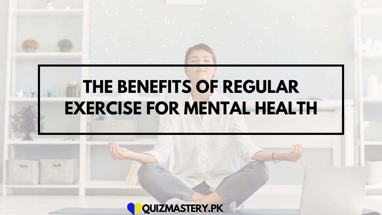 The Benefits of Regular Exercise for Mental Health