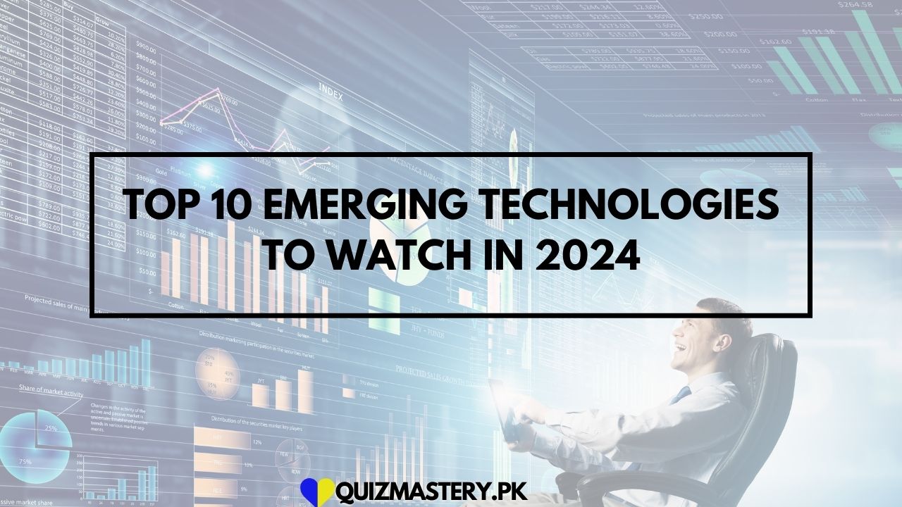 Top 10 Emerging Technologies to Watch in 2024